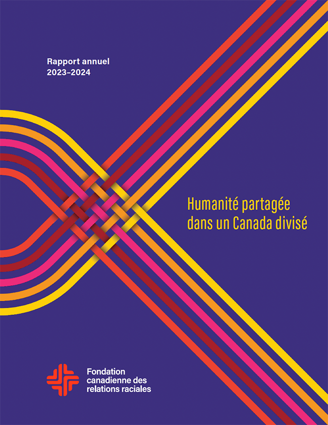 Couverture du Rapport annuel 2023-2024 de la Fondation canadienne des relations raciales. Le design présente des lignes multicolores entrelacées sur un fond violet foncé. Le titre indique 'Humanité partagée dans un Canada divisé,' avec le logo de la fondation en bas à gauche.